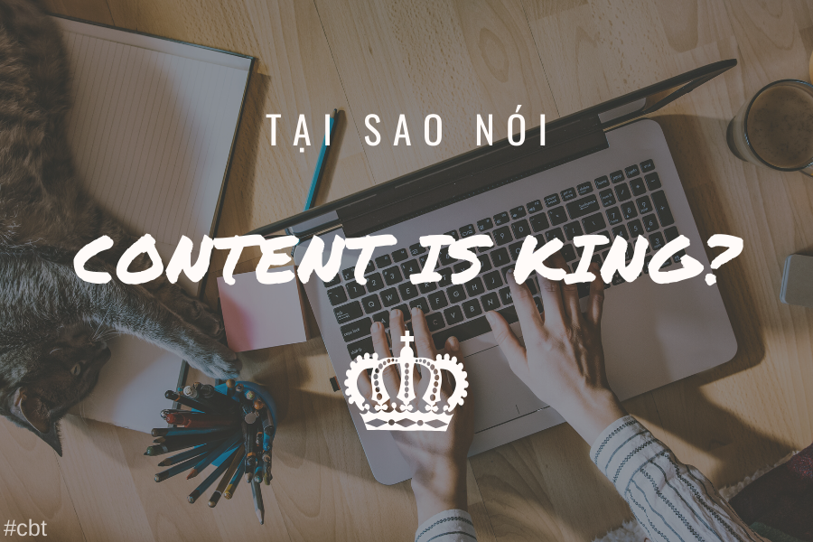 tại sao nói Content is King?